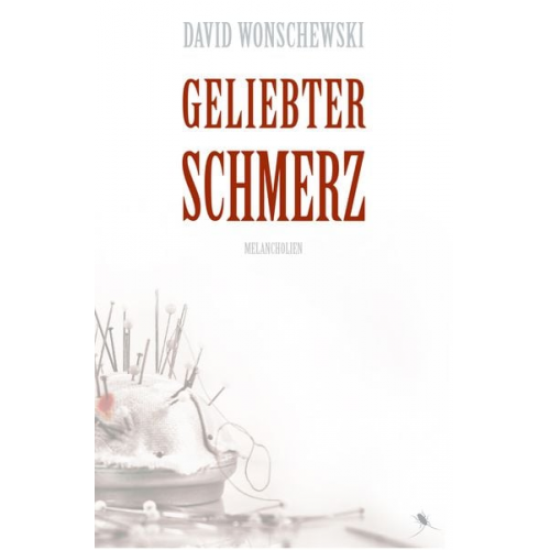 David Wonschewski - Geliebter Schmerz