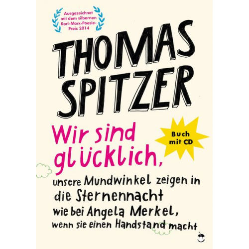 Thomas Spitzer - Wir sind glücklich, unsere Mundwinkel zeigen in die Sternennacht wie bei Angela Merkel, wenn sie einen Handstand macht