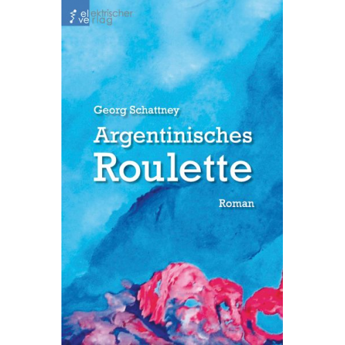 Georg Schattney - Argentinisches Roulette