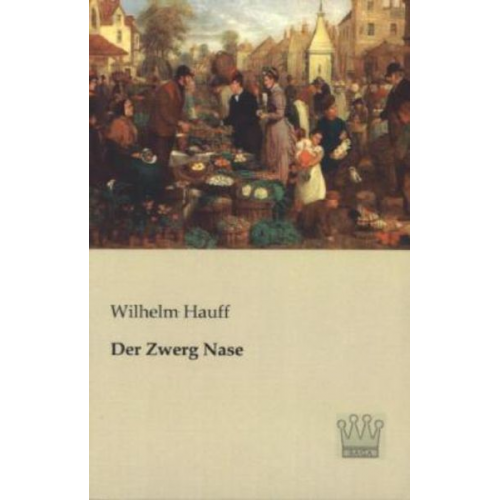 Wilhelm Hauff - Der Zwerg Nase