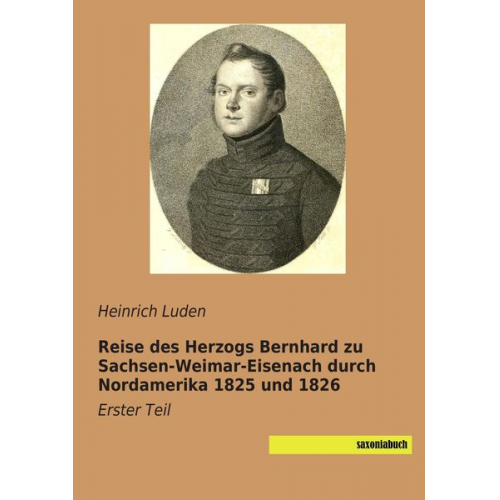 Reise des Herzogs Bernhard zu Sachsen-Weimar-Eisenach durch Nordamerika 1825 und 1826