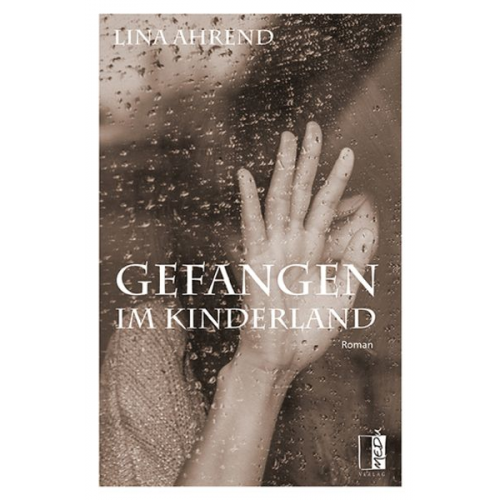 Lina Ahrend - Gefangen im Kinderland