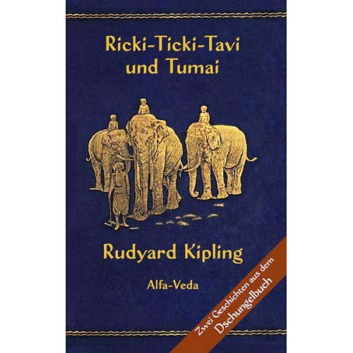 Rudyard Kipling - Ricki-Ticki-Tavi und Tumai