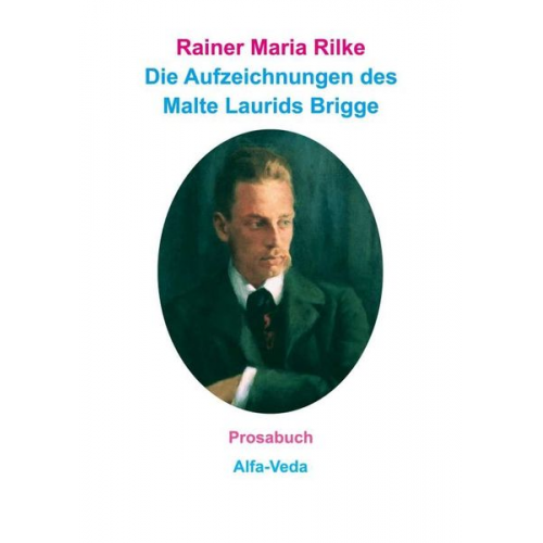 Rainer Maria Rilke - Die Aufzeichnungen des Malte Laurids Brigge