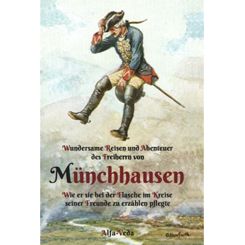 Rudolf Erich Raspe - Wundersame Reisen und Abenteuer des Freiherrn von Münchhausen