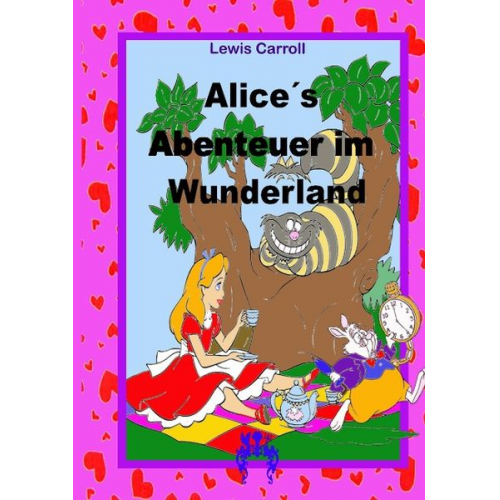 Lewis Carroll - Alice´s Abenteuer im Wunderland