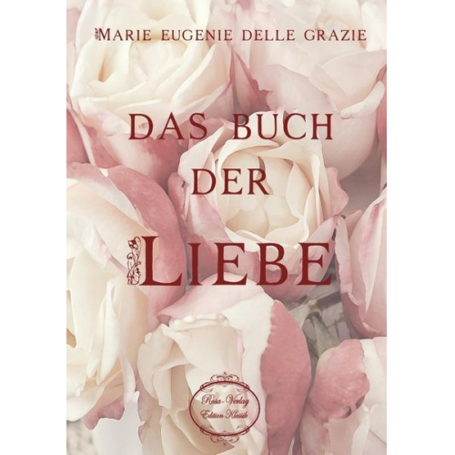 Marie Eugenie delle Grazie - Das Buch der Liebe