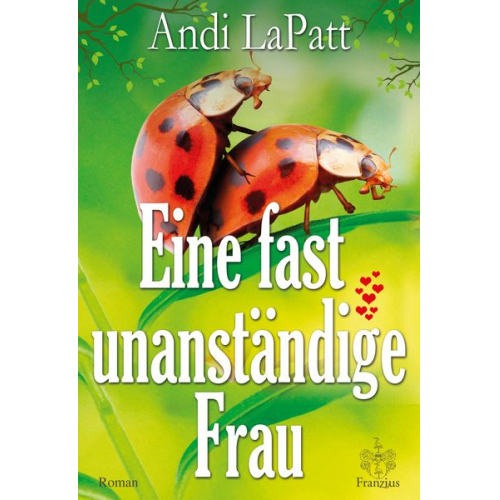 Andi LaPatt - Eine fast unanständige Frau