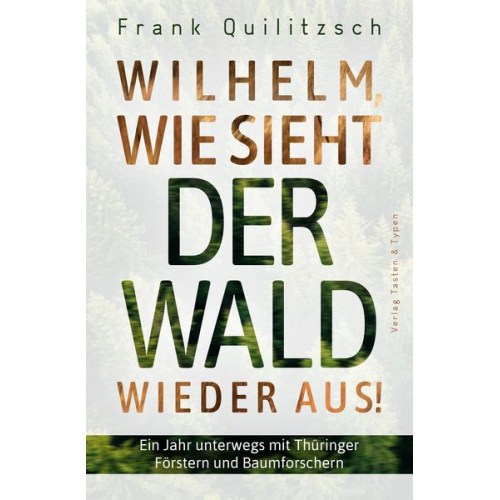 Frank Quilitzsch - Wilhelm, wie sieht der Wald wieder aus?