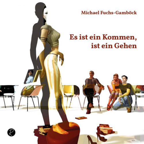 Michael Fuchs-Gamböck - Es ist ein Kommen, ist ein Gehen