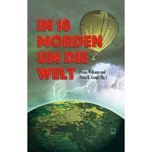 Christiane Geldmacher Uli Aechtner Carola Christiansen Gitta Edelmann Laura Gambrinus - In 18 Morden um die Welt