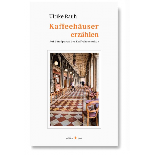 Ulrike Rauh - Kaffeehäuser erzählen