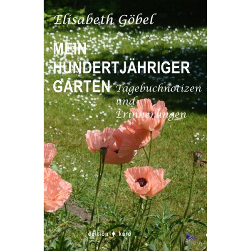 Elisabeth Göbel - Mein hundertjähriger Garten