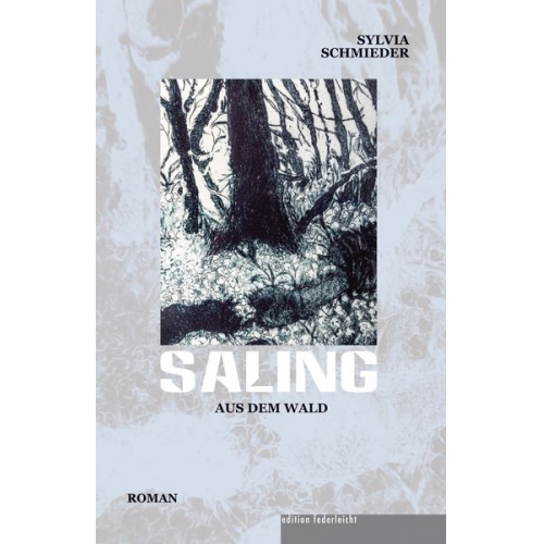 Sylvia Schmieder - Saling aus dem Wald