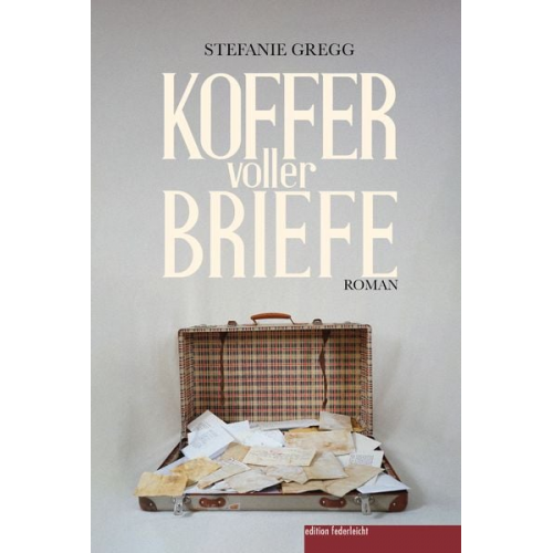 Stefanie Gregg - Koffer voller Briefe