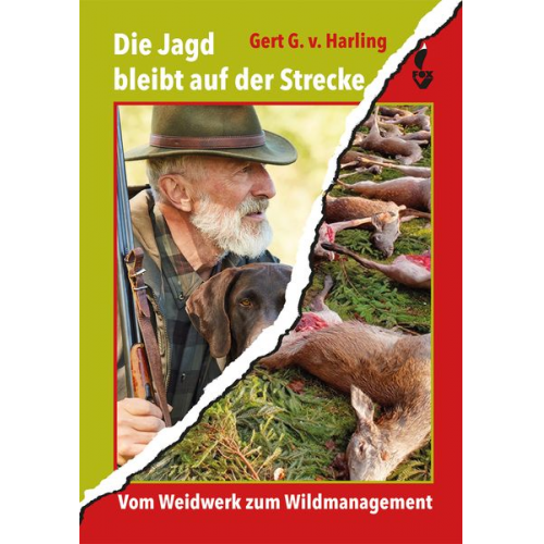 Gert G. v. Harling - Die Jagd bleibt auf der Strecke