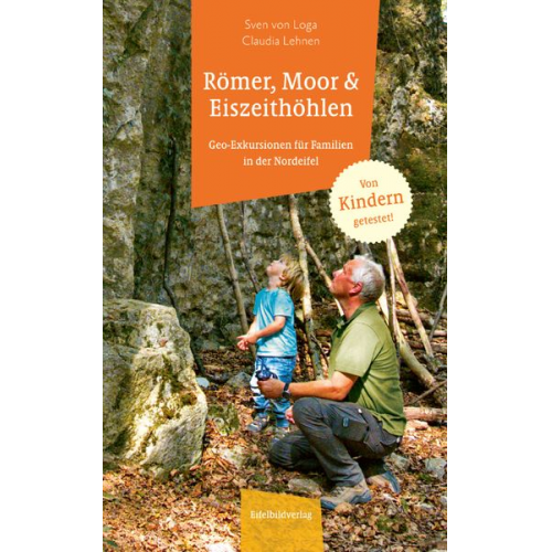 Sven Loga Claudia Lehnen - Römer, Moor und Eiszeithöhlen