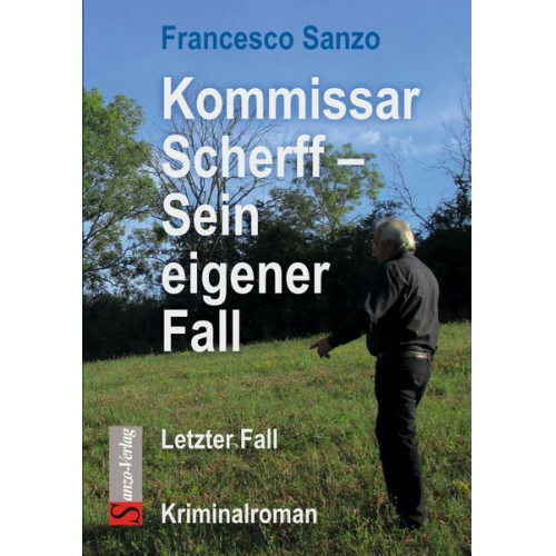 Francesco Sanzo - Kommissar Scherff - Sein eigener Fall