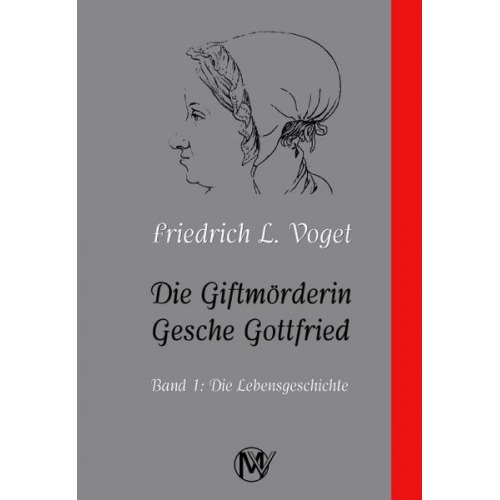 Friedrich L. Voget - Die Giftmörderin Gesche Gottfried