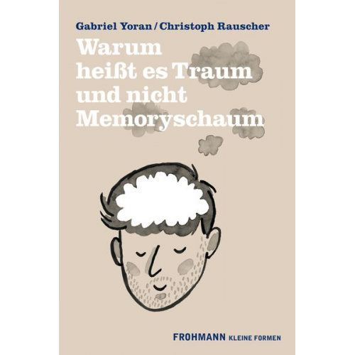 Gabriel Yoran Christoph Rauscher - Warum heißt es Traum und nicht Memoryschaum