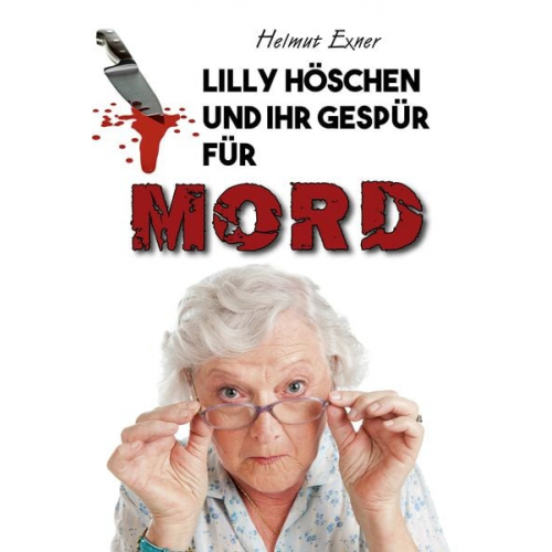 Helmut Exner - Lilly Höschen und ihr Gespür für Mord