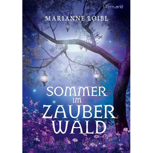 Marianne Loibl - Sommer im Zauberwald