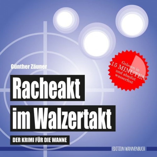 Günther Zäuner - Racheakt im Walzertakt (Badebuch)