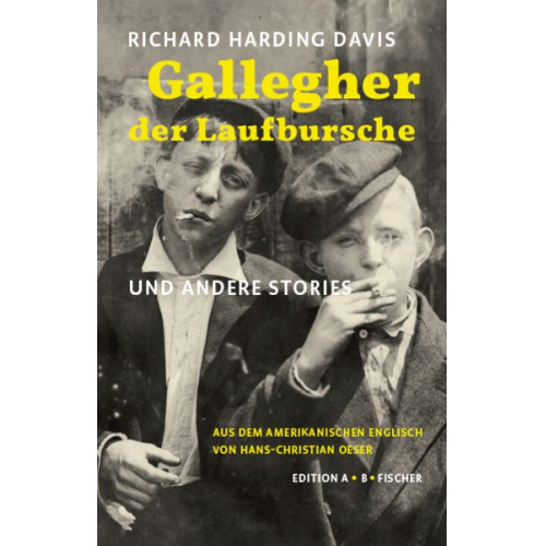 Richard Harding Davis - Gallegher der Laufbursche