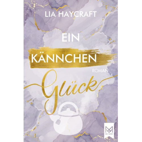 Lia Haycraft - Ein Kännchen Glück