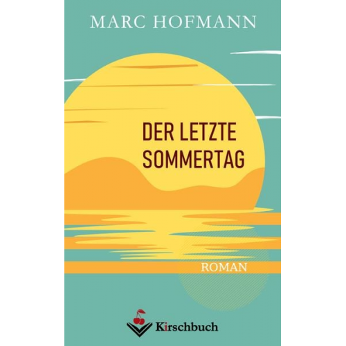 Marc Hofmann - Der letzte Sommertag