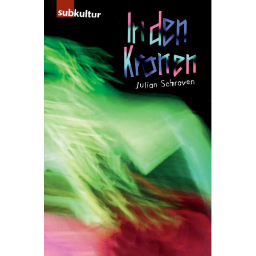 Julian Schraven - In den Kronen – Ein Rave Movie