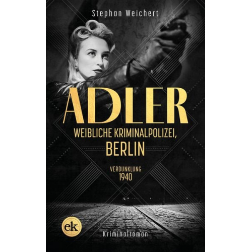 Stephan Weichert - Adler, Weibliche Kriminalpolizei, Berlin