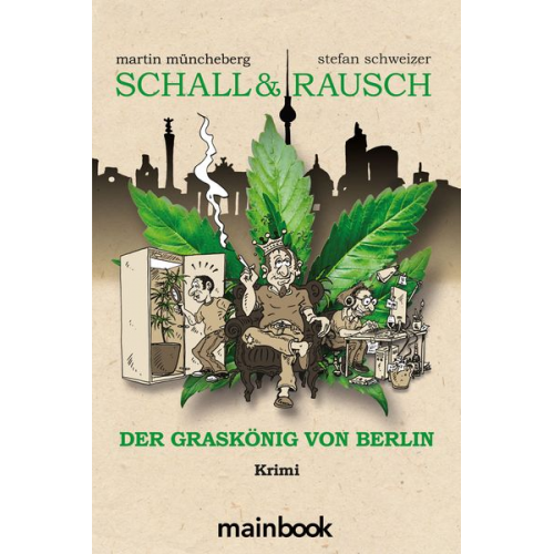 Martin Müncheberg Stefan Schweizer - Schall & Rausch - Der Graskönig von Berlin