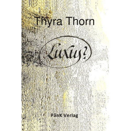 Thyra Thorn - Luxus?