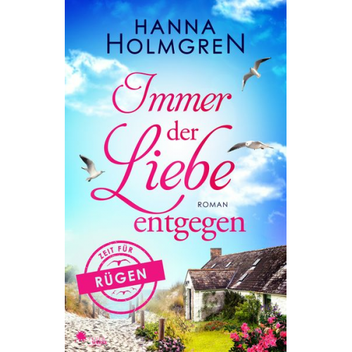 Hanna Holmgren - Immer der Liebe entgegen (Zeit für Rügen)