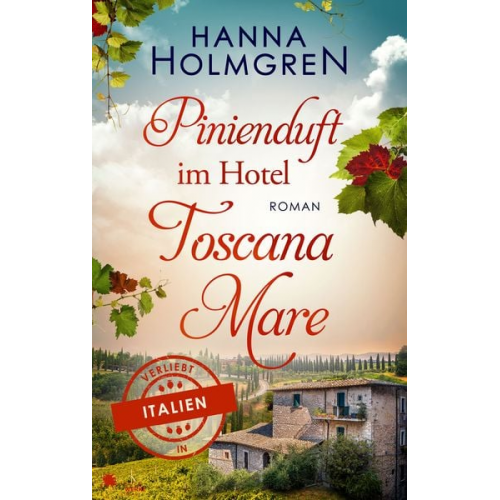 Hanna Holmgren - Pinienduft im Hotel Toscana Mare (Verliebt in Italien)