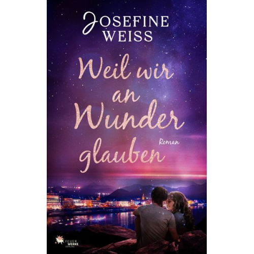 Josefine Weiss - Weil wir an Wunder glauben