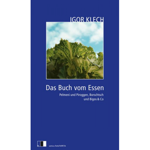 Igor Klech - Das Buch vom Essen