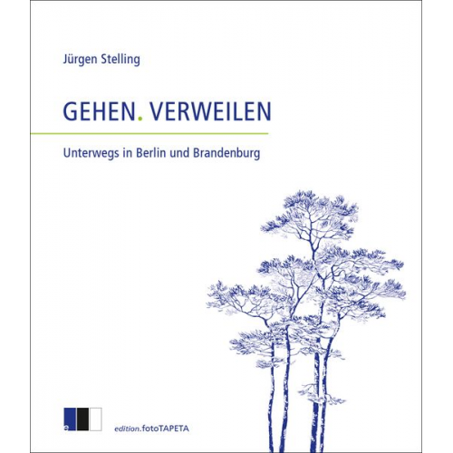 Jürgen Stelling - Gehen. Verweilen