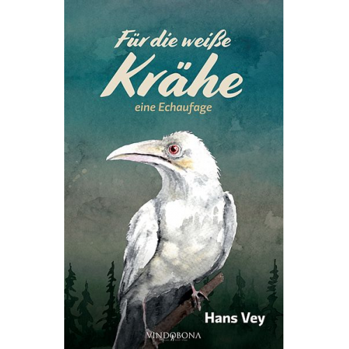 Hans Vey - Für die weiße Krähe