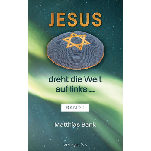 Matthias Bank - Jesus dreht die Welt auf links ...