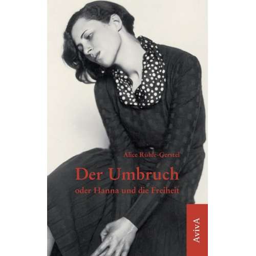 Alice Rühle-Gerstel - Der Umbruch oder Hanna und die Freiheit