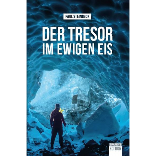 Paul Steinbeck - Der Tresor im ewigen Eis