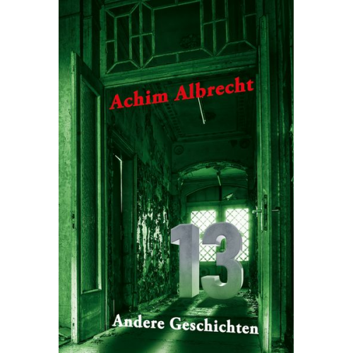 Achim Albrecht - 13 Andere Geschichten