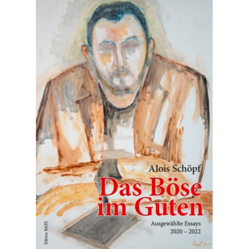 Schöpf Alois - Das Böse im Guten