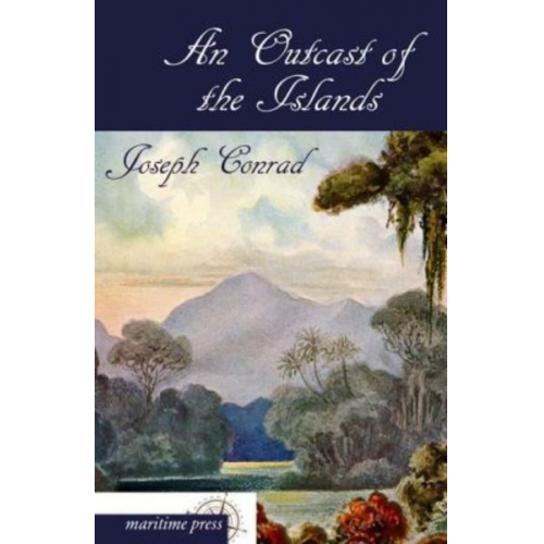 Joseph Conrad - An Outcast of the Islands
