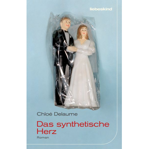 Chloé Delaume - Das synthetische Herz