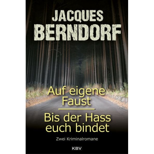 Jacques Berndorf - Auf eigene Faust / Bis der Hass euch bindet