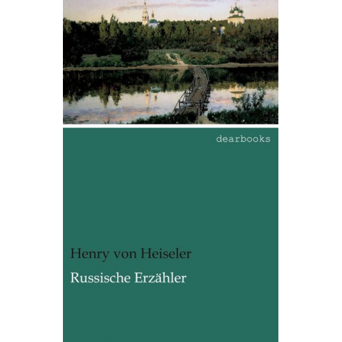 Henry Heiseler - Russische Erzähler