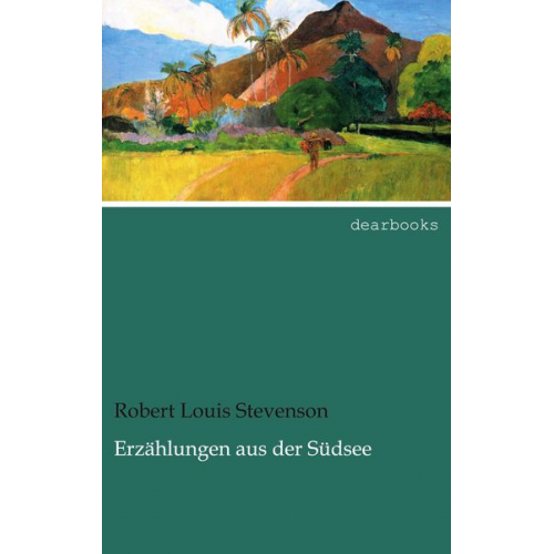 Robert Louis Stevenson - Erzählungen aus der Südsee